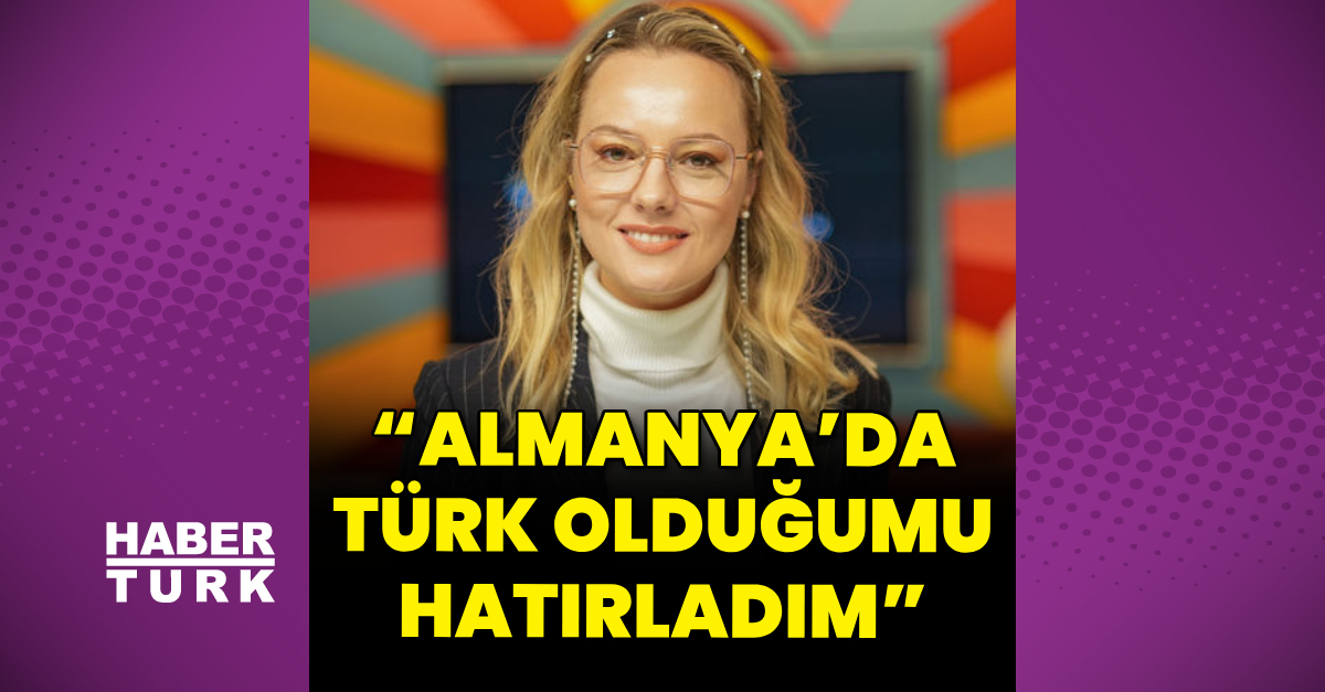 Şebnem Schaefer: Almanya’da Türk olduğumu hatırladım